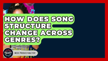 How Does Song Structure Change Across Genres? - Music Producer Mastery