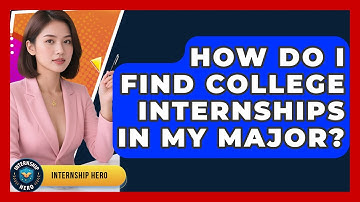 How Do I Find College Internships in My Major? | Internship Hero News