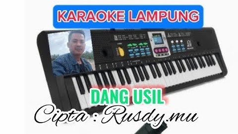 KARAOKE LAMPUNG// DANG USIL CIPTA : RUSDY .MU DANGDUT LAMPUNG