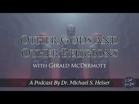 Other Gods and Other Religions  - Dr. Michael Heiser