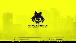 Jvzel X Neon Haze - Circus Minimus Nihil Remix