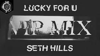 Seth Hills - For U (VIP Mix)