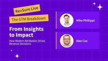 RevSure Live- How Modern Attribution Drives Revenue Decisions