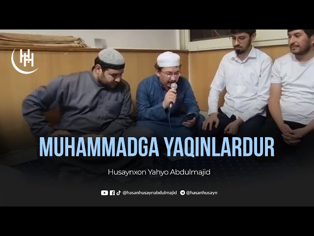 «Muhammadga yaqinlardur» - Husaynxon Yahyo AbdulmajidI Ҳусайнхон Яҳё Абдулмажид