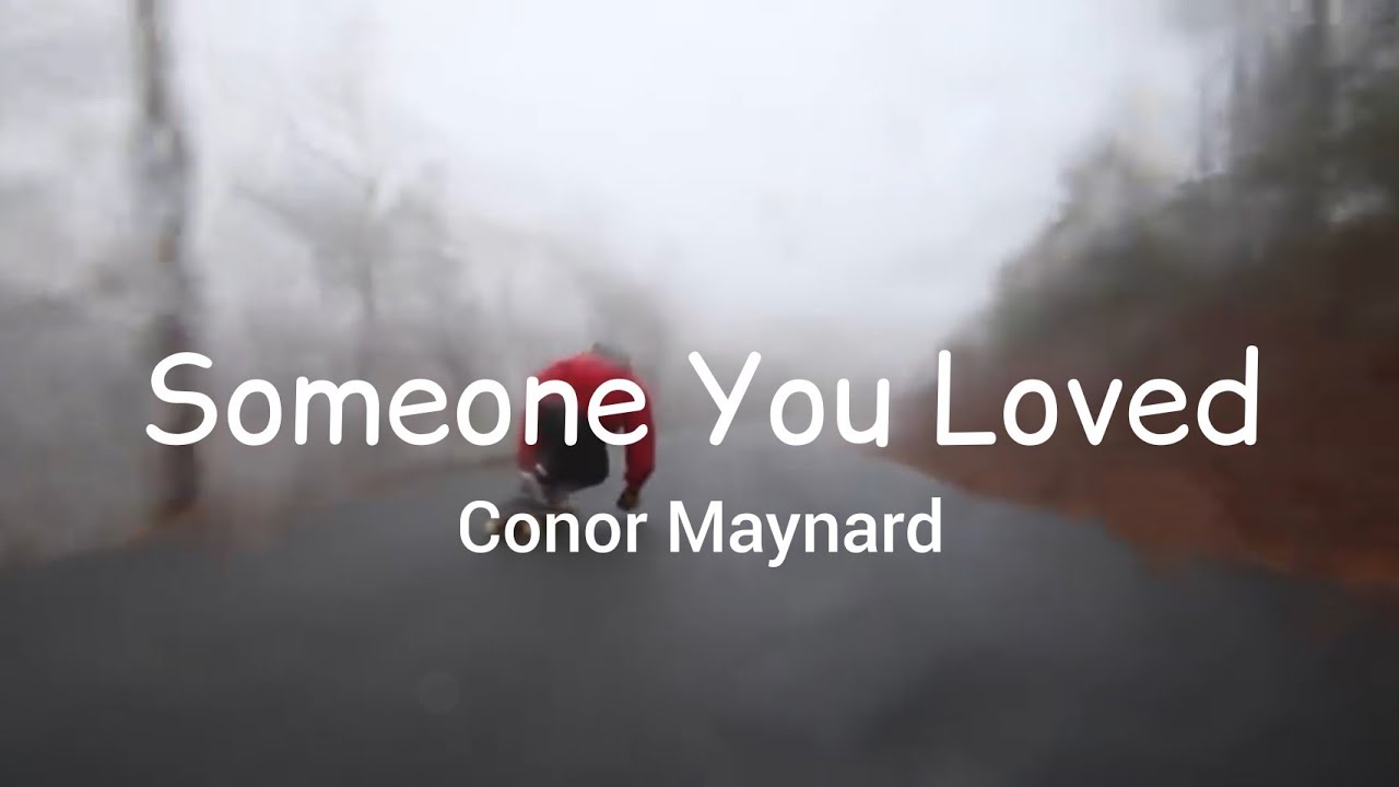 Someone you loved conor maynard. Conor Maynard - someone you Loved. Conor Maynard someone you Loved текст. Conor Maynard Somebody to Love. Conor Maynard - someone you Loved album.