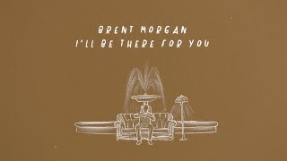 Brent Morgan - I'll Be There For You (Lyric Video) Resimi