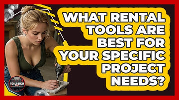 What Rental Tools Are Best For Your Specific Project Needs? - ToolBench Pros