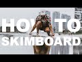 How to SKIMBOARD THE RIGHT WAY! | Flatland Skimboarding Tutorial