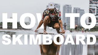 How to SKIMBOARD THE RIGHT WAY! | Flatland Skimboarding Tutorial
