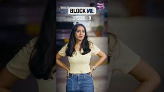 Block me :episode 9