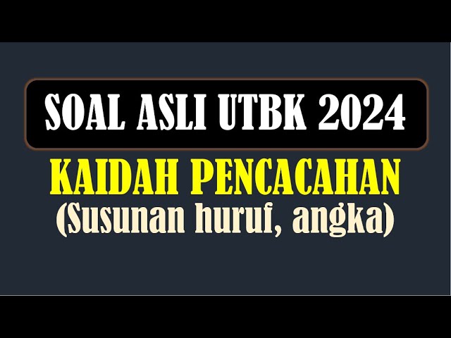 Review Bocoran Soal ASLI UTBK 2024 - Kaidah Pencacahan (Susunan huruf angka berbeda) class=