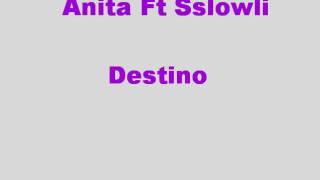 Anita Ft Sslowli - Destino