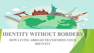 Identity Without Borders: How Living Abroad Transforms Your Identity
