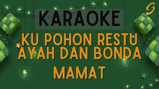 Mamat - Ku Pohon Restu Ayah Dan Bonda [Karaoke]