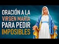 ORACIÓN MILAGROSA  A LA VIRGEN MARÍA PARA PEDIR IMPOSIBLES