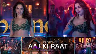 Aaj Ki Raat Remix - DJ Kiran | Stree 2 | Tamannaah Bhatia | Sachin-Jigar, Madhubanti, Divya, Amitabh
