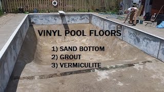 Floor Options In A Vinyl Liner Pool - Sand, Grout and Vermiculite