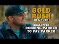 Gold Rush (In a Rush) | Season 12, Episode 12 | Robbing Parker to Pay Parker