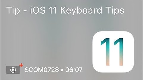 SCOM0728 - Tip - iOS 11 Keyboard Tips