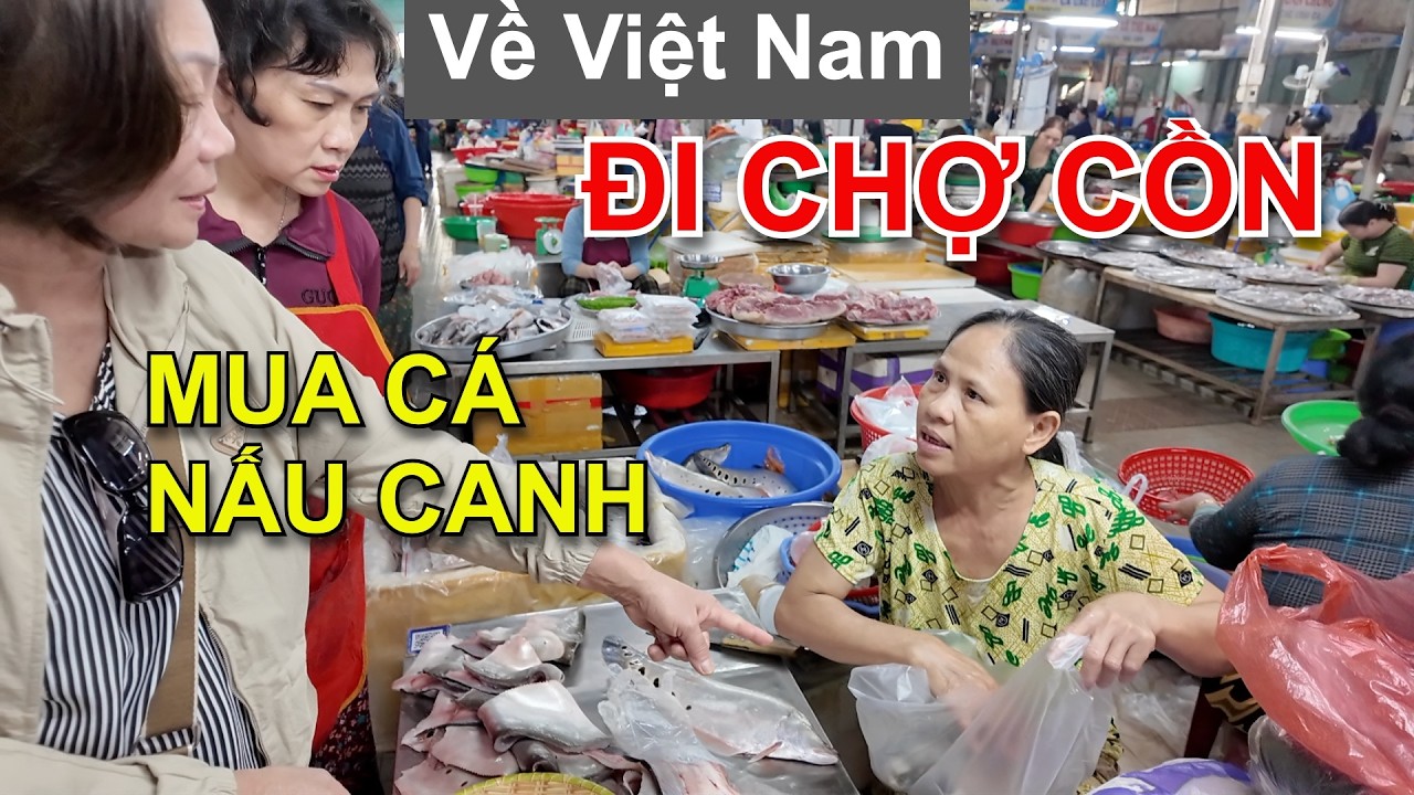 VỀ VIỆT NAM ĐI CHỢ CỒN NỔI TIẾNG ĐÀ NẴNG MUA CÁ NẤU CANH CUỘC SỐNG ĐẠM BẠC GIA ĐÌNH