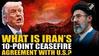 What is the 10-point ceasefire agreement between Iran and U.S.? Know all details