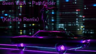 Sven Väth Pathfinder (KaLeDa Remix)