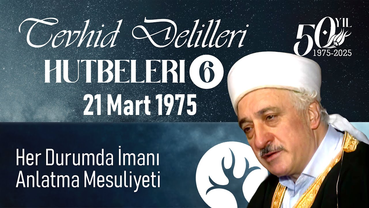 Her Durumda İmanı Anlatma Mesuliyeti | Tevhid Delilleri Hutbeleri 6 | 21 Mart 1975 | 4K