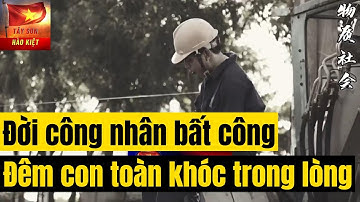 Đời Công Nhân Bất Công, Đêm Đêm Con Toàn Khóc Trong Lòng