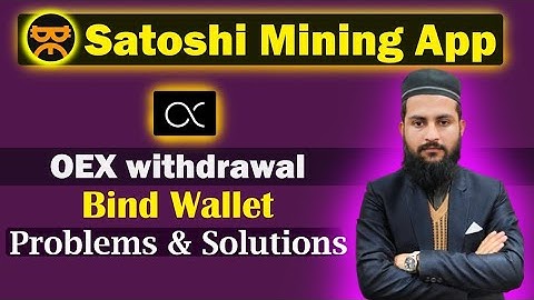 Satoshi Mining App Address Linked | How to Bind OEX address | OEX withdrawal Proof