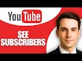 How to Enable See Your Subscribers On YouTube