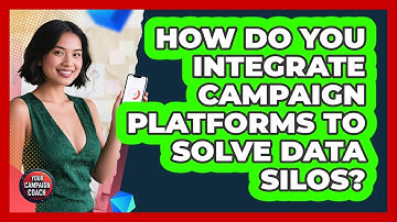 How Do You Integrate Campaign Platforms To Solve Data Silos? - Your Campaign Coach