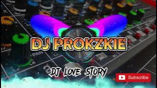DJ LOVE STORY  TIKTOK VIRAL  [ DJ PROKZKIE REMIX TEKNO MUSIC ]