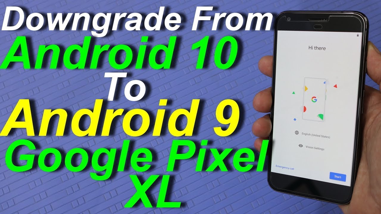 Google Pixel Xl Downgrading To Android 9 English Youtube - how to downgrade roblox only for android youtube