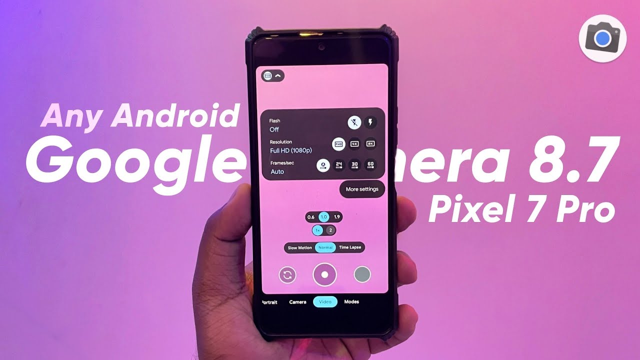 Pixel 7 Pro Google Camera 8.7 Mod - Download Latest Gcam 8.7.2 on Any Android🔥