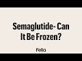 Can you freeze semaglutide? Storage guidelines explained