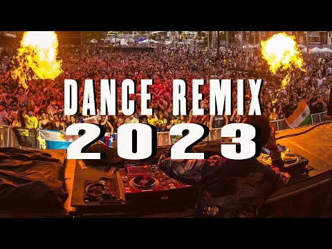 DANCE REMIX SONGS 2023 - Mashups & Remixes Of Popular Songs 2023