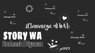 Story WA | Andmesh - Nyaman