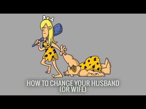 Como mudar seu marido (ou esposa)