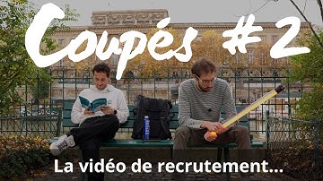 Coupés #2 - La Vidéo de Recrutement