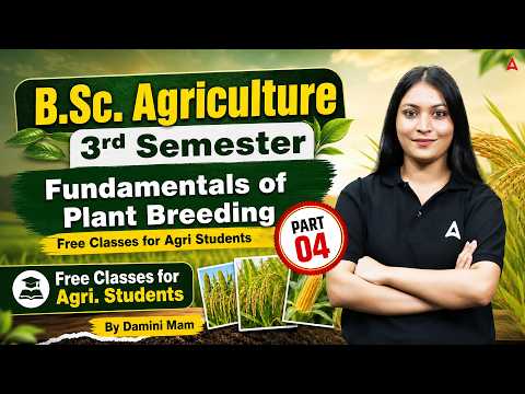 B.Sc Agriculture 3rd Semester Fundamentals of Plant Breeding | B.Sc Agriculture Class By Damini Mam