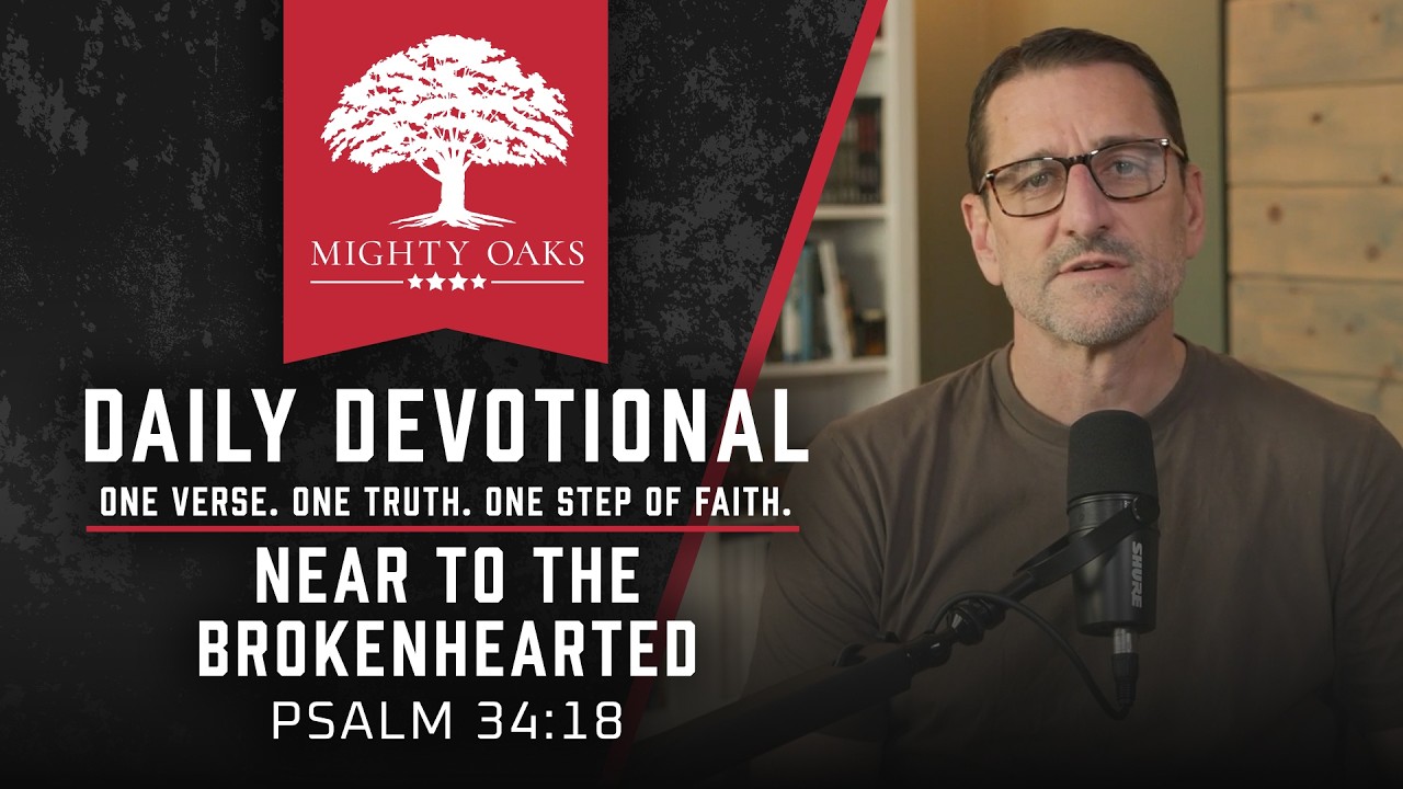 Near to the Brokenhearted | Psalm 34:18 - YouTube