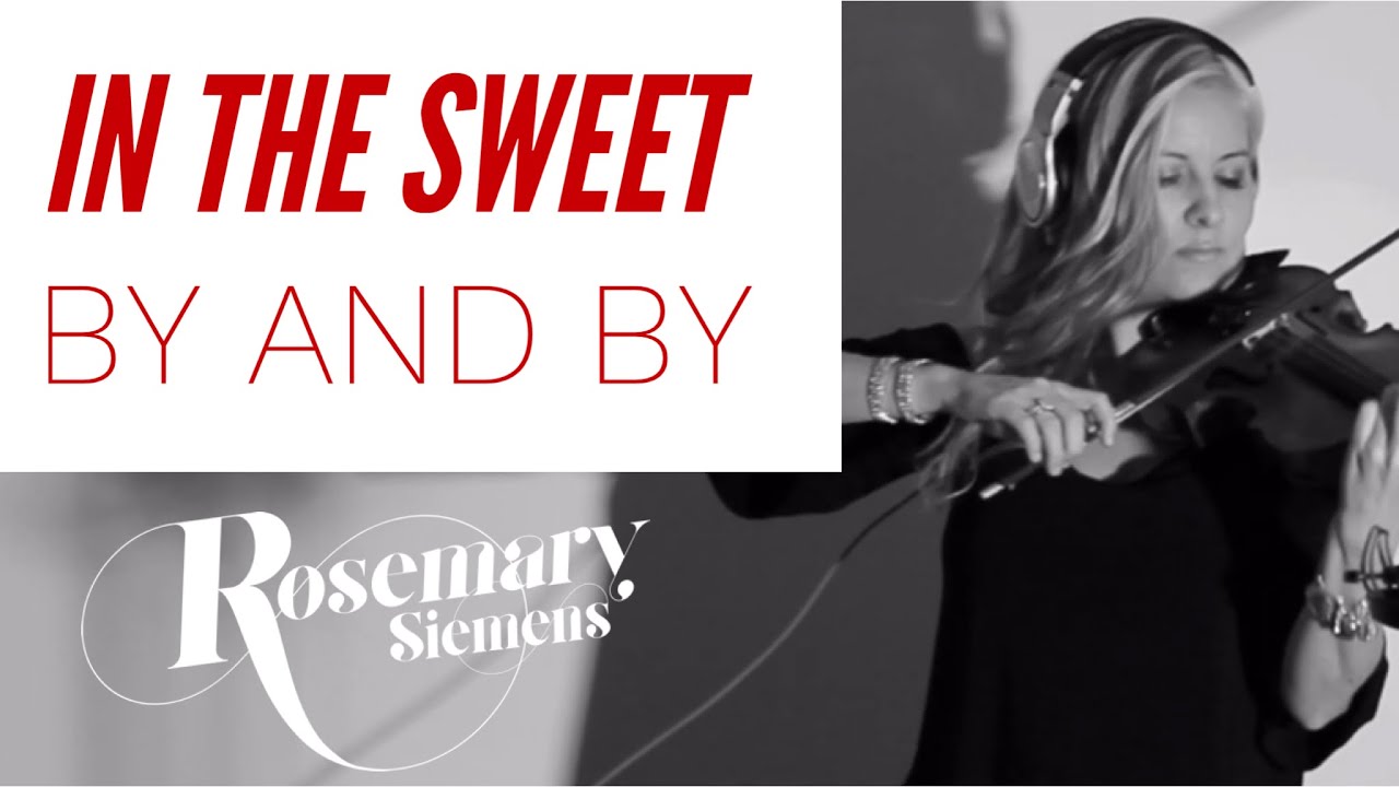 Violin Hymn In The Sweet By and By Gospel Violinist Rosemary Siemens