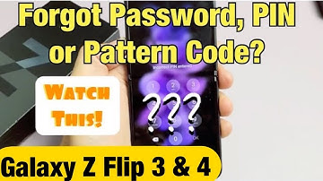 Galaxy Z Flip 3 & 4: Forgot Password, PIN, Pattern? Can