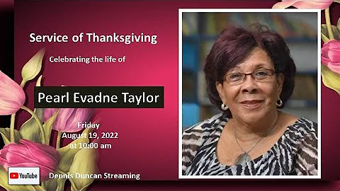 Service of Thanksgiving for the life of Pearl Evad...