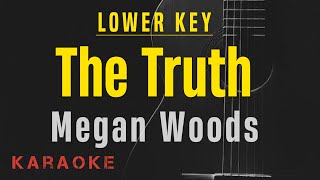 Megan Woods - The Truth || Karaoke with lyrics/ Lower key