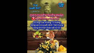 (Pháp 60s) Sư ông GIÁC KHANG: TÂM trong sáng sẽ nhận được BẤT TỬ  #giackhang #tinhdo #phatphap #60s