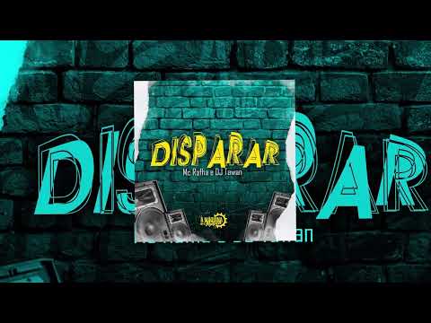 Disparar - Mc Rafha e DJ Tawan prod. DJ Tawan (Áudio oficial)