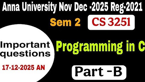 CS 3251|Programming in C|Anna University Nov Dec 2025 Important questions|Regulation 2021