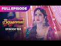 Bepannaah Drama Serial | Full Episode 133 | Jennifer Winget Harshad Chopda | Best Drama 2026