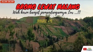 Jalur Bromo Lewat Malang, Seperti Apa???